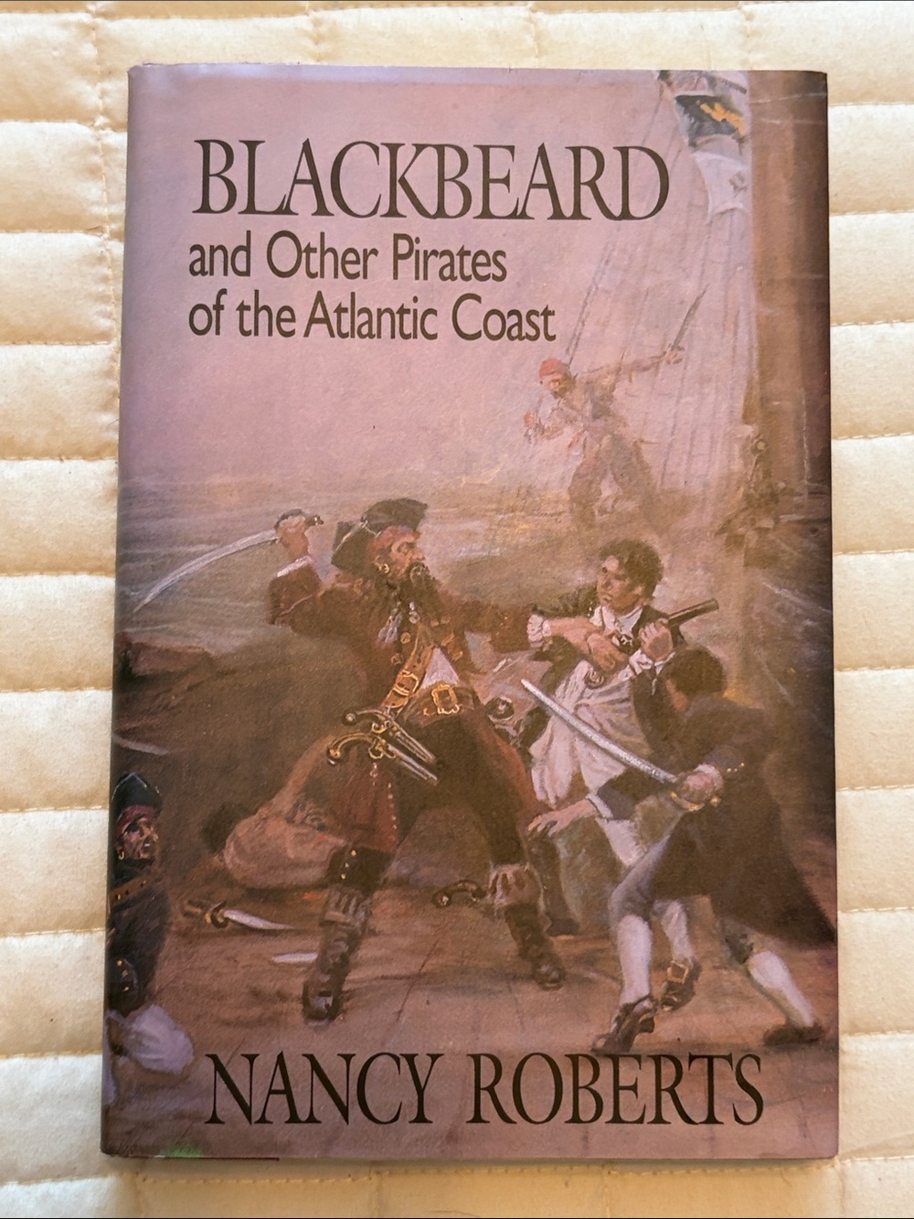 “Blackbeard and Other Pirates of the Atlantic Coast” by Nancy Robert - hardcover